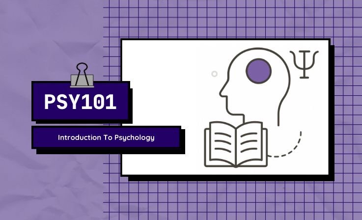 PSY101: Introduction to Psychology