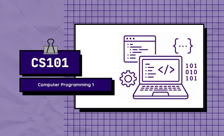 CS101: Computer Programming 1